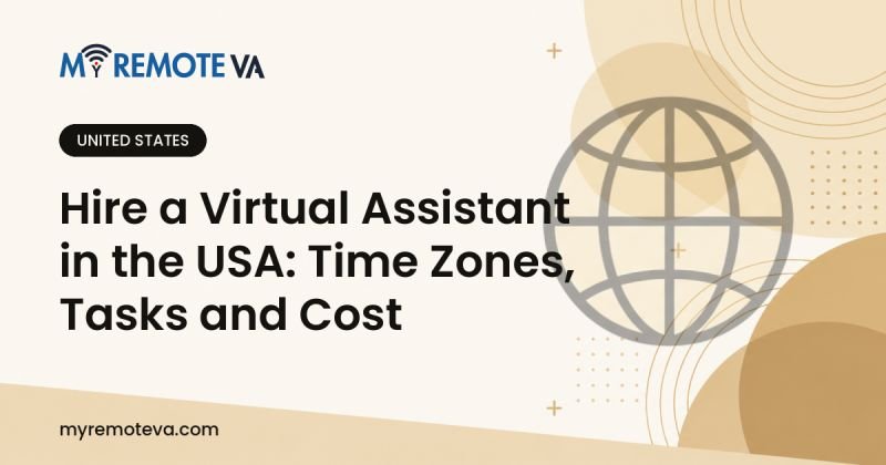 Hire a Virtual Assistant in the USA: Time Zones, Tasks and Cost