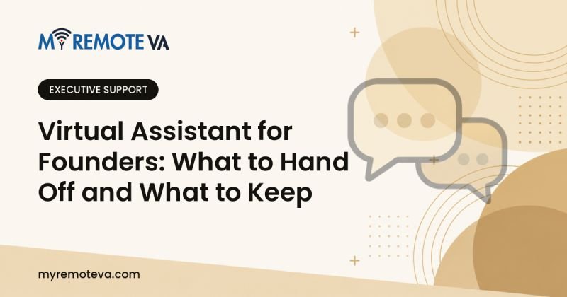 Virtual Assistant for Founders: What to Hand Off and What to Keep