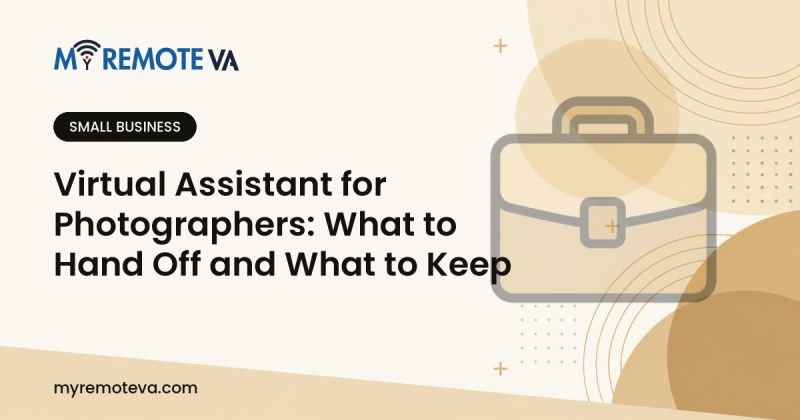 Virtual Assistant for Photographers: What to Hand Off and What to Keep