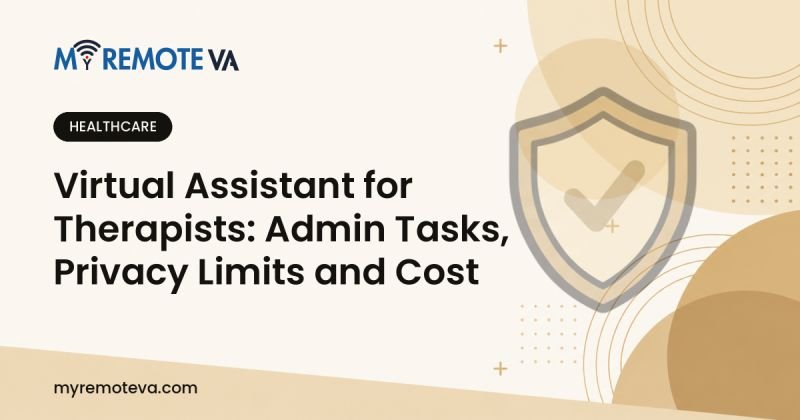 Virtual Assistant for Therapists: Admin Tasks, Privacy Limits and Cost