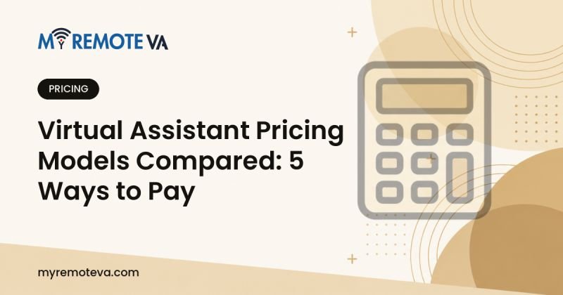 Virtual Assistant Pricing Models Compared: 5 Ways to Pay