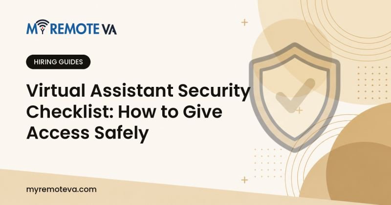 Virtual Assistant Security Checklist: How to Give Access Safely