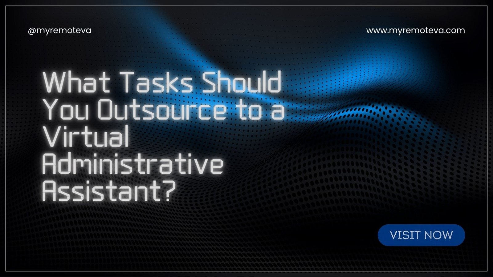 What Tasks Should You Outsource to a Virtual Administrative Assistant