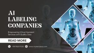 AI Labeling Companies: Empowering Virtual Assistant Services with Quality Data