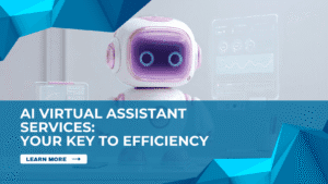 AI Virtual Assistant Services: Your Key to Efficiency