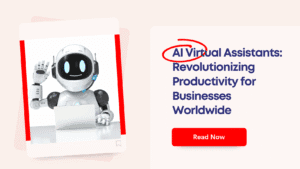 AI Virtual Assistants: Revolutionizing Productivity for Businesses Worldwide
