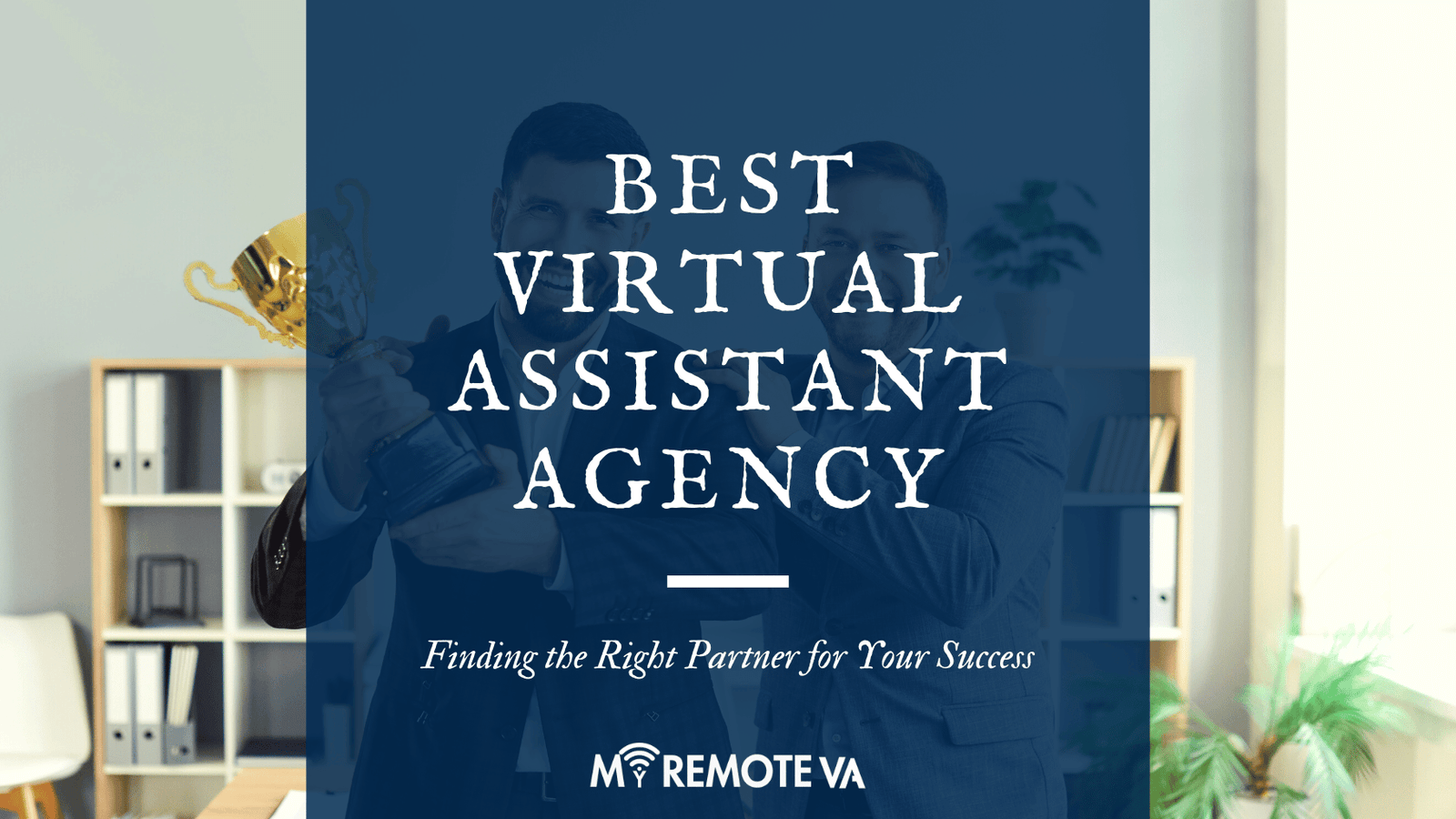 Best Virtual Assistant Agency: Finding the Right Partner for Your Success