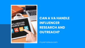 Can a VA Handle Influencer Research and Outreach