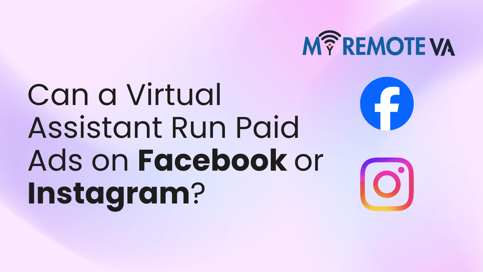 Can a Virtual Assistant Run Paid Ads on Facebook or Instagram
