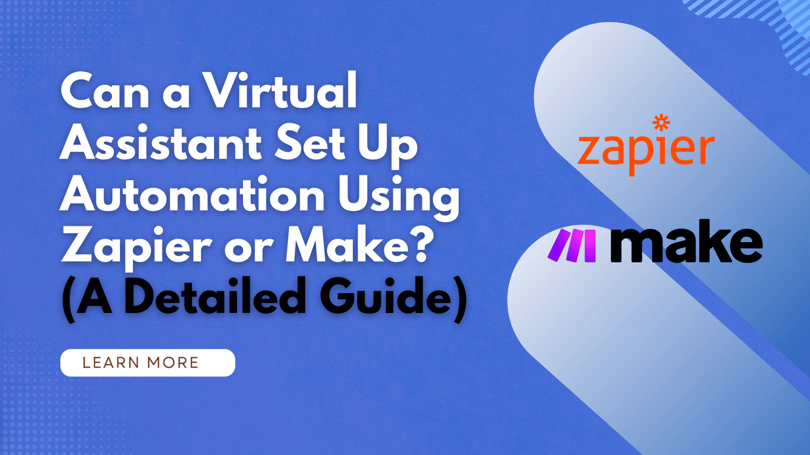 Can a Virtual Assistant Set Up Automation Using Zapier or Make? (A Detailed Guide)