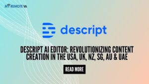 Descript AI Editor: Revolutionizing Content Creation in the USA, UK, NZ, SG, AU & UAE