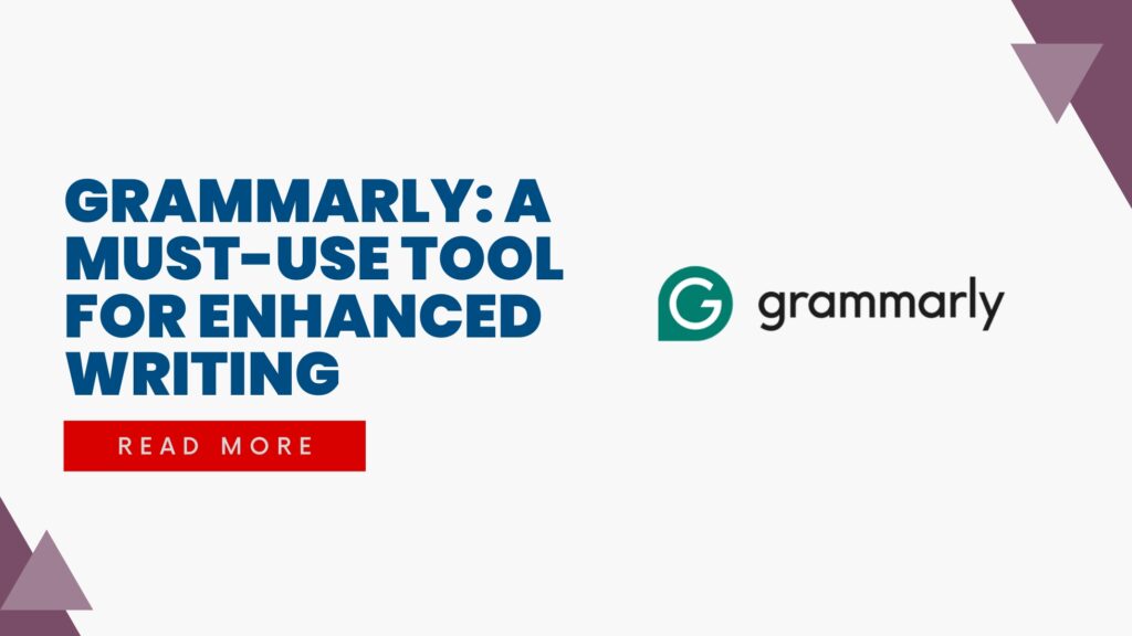 Grammarly: A Must-Use Tool for Enhanced Writing