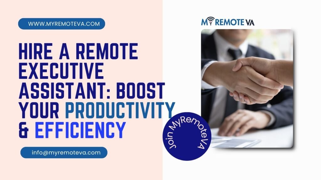 Hire a Remote Executive Assistant: Boost Your Productivity & Efficiency