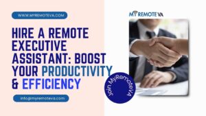 Hire a Remote Executive Assistant: Boost Your Productivity & Efficiency
