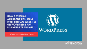 How a Virtual Assistant Can Build Multilingual Websites on WordPress for Business Expansion