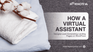 How a Virtual Assistant Designs Lead-Generating Landing Pages on WordPress