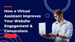 How a Virtual Assistant Improves Your Website Engagement & Conversions