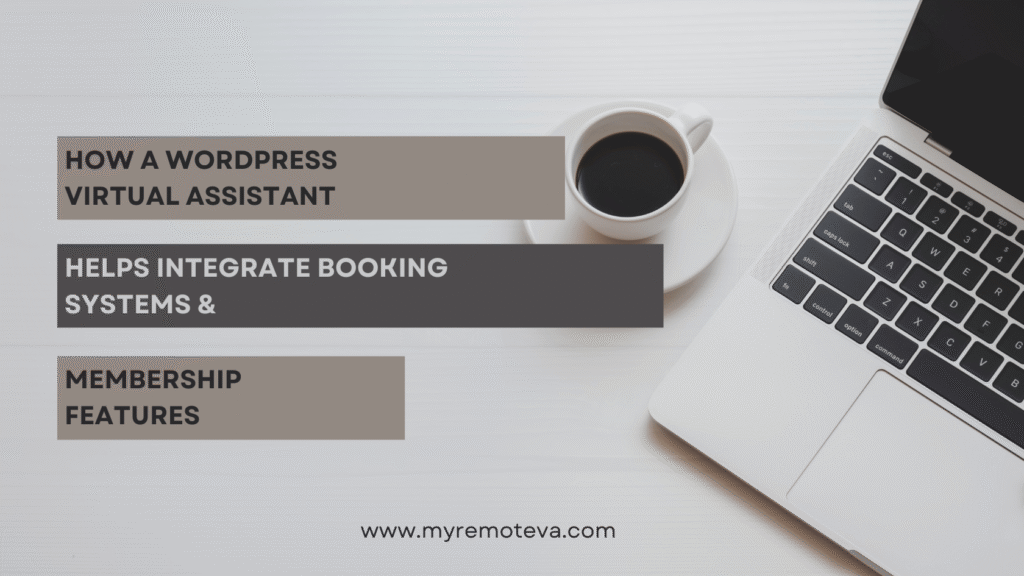 How a WordPress Virtual Assistant Helps Integrate Booking Systems & Membership Features