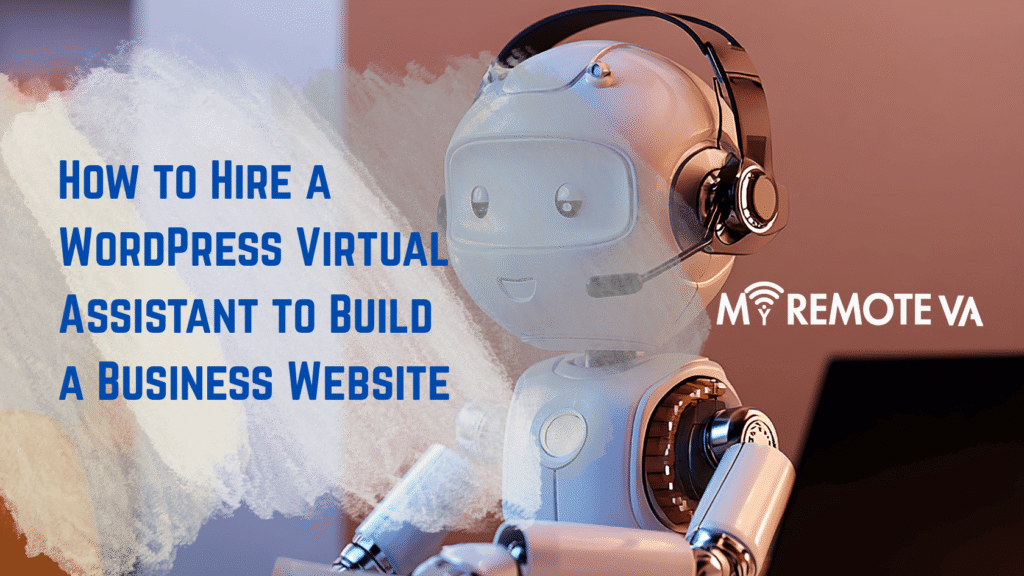 How to Hire a WordPress Virtual Assistant to Build a Business Website
