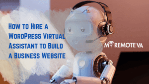 How to Hire a WordPress Virtual Assistant to Build a Business Website