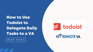 C-Suite Virtual Assistant Company – Elite Marketing Assistance Services 5 How to Use Todoist to Delegate Daily Tasks to a VA