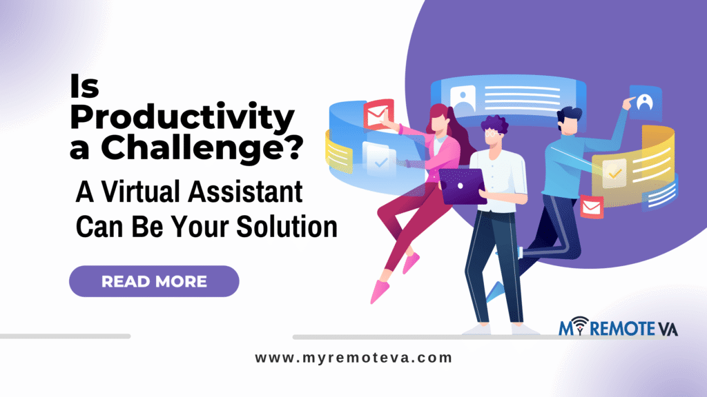 Is Productivity a Challenge? A Virtual Assistant Can Be Your Solution