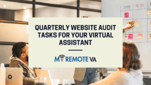 Quarterly Website Audit Tasks for Your Virtual Assistant