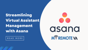 Streamlining Virtual Assistant Management with Asana