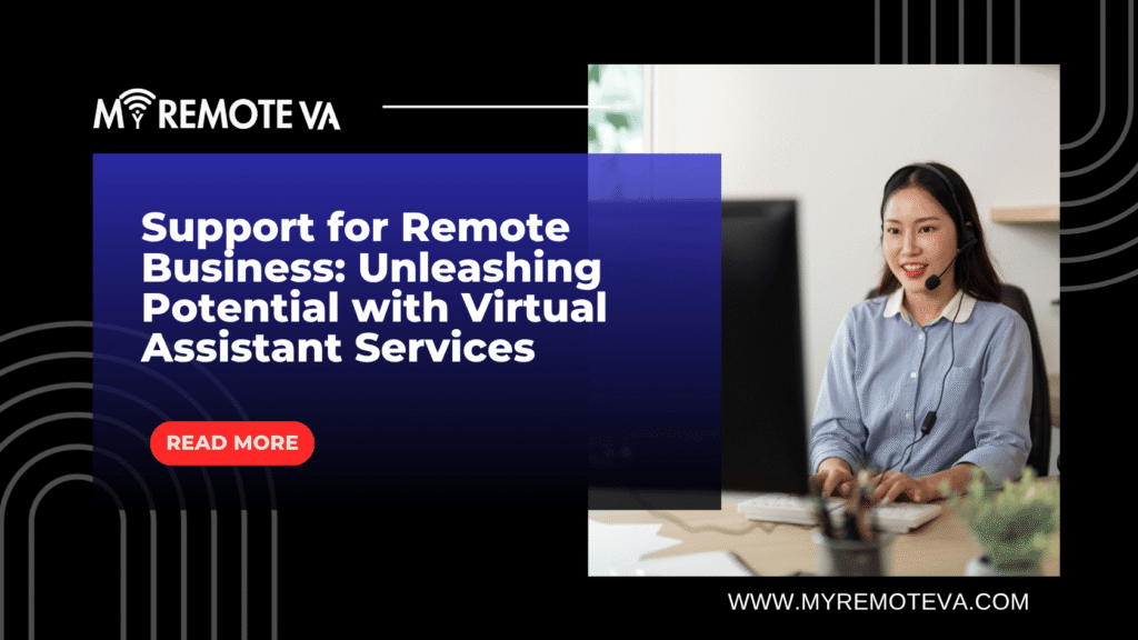 Support for Remote Business Unleashing Potential with Virtual Assistant Services