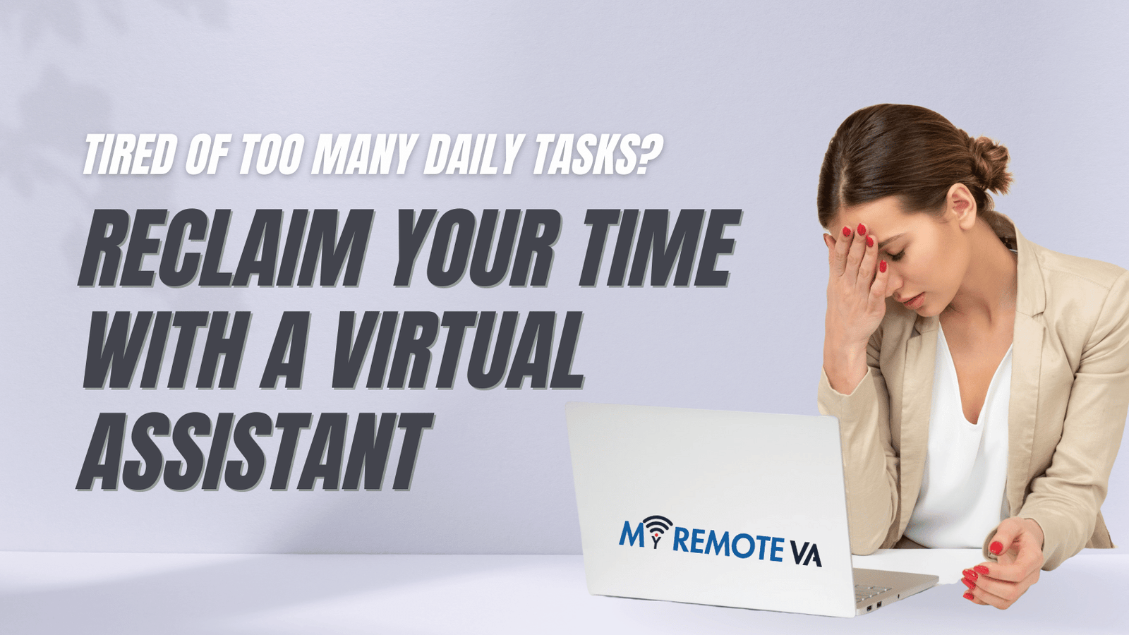 Tired of Too Many Daily Tasks? Reclaim Your Time with a Virtual Assistant