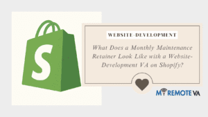 What Does a Monthly Maintenance Retainer Look Like with a Website-Development VA on Shopify?