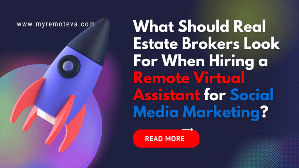 What Should Real Estate Brokers Look For When Hiring a Remote Virtual Assistant for Social Media Marketing