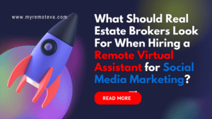What Should Real Estate Brokers Look For When Hiring a Remote Virtual Assistant for Social Media Marketing