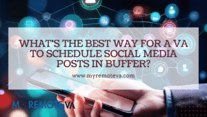 What's the Best Way for a VA to Schedule Social Media Posts in Buffer?