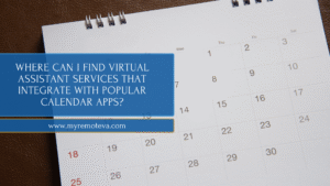 Where Can I Find Virtual Assistant Services That Integrate with Popular Calendar Apps?