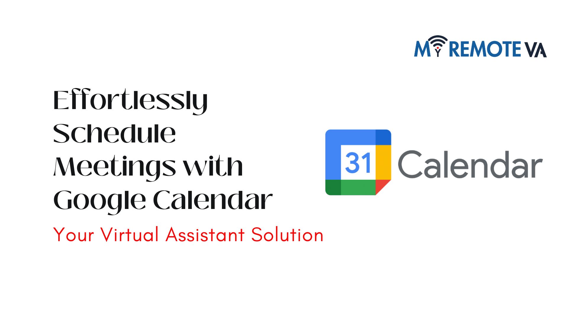Effortlessly Schedule Meetings with Google Calendar: Your Virtual Assistant Solution