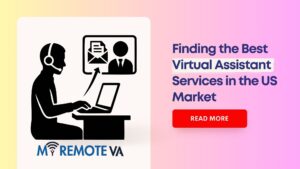 Finding the Best Virtual Assistant Services in the US Market