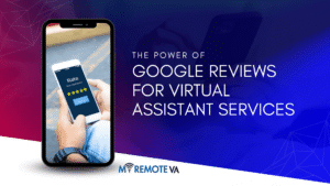 C-Suite Virtual Assistant Company – Expert Research & Analysis Services 3 The Power of Google Reviews for Virtual Assistant Services