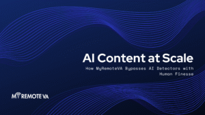 AI Content at Scale: How MyRemoteVA Bypasses AI Detectors with Human Finesse